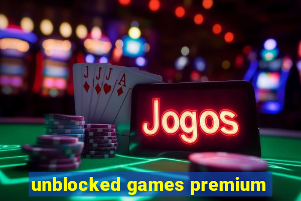 unblocked games premium